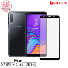 LUCCIDA Samsung A7(2018) 9H防爆玻璃貼【2.5D滿版】