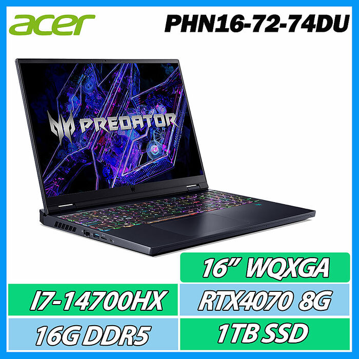 ACER PHN16-72-74DU(i7-14700HX/16G DDR5/RTX4070 8G/1TB PCIe/WIN11/WQXGA 240HZ/16吋)電競筆電
