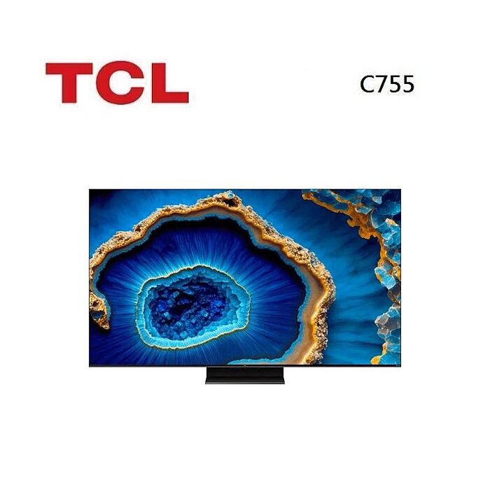 【智慧家庭】TCL 65C755 QD-Mini LED Google TV monitor 65吋 量子智能連網液晶顯示器 含基本桌放安裝與舊機回收 WIFI聯網